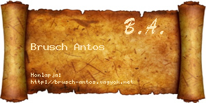Brusch Antos névjegykártya